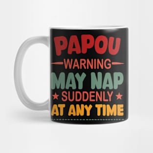 Papou Warning May Nap Suddenly At Any Time Mug